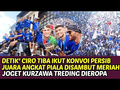 DETIK² CIRO TIBA IKUT KONVOI PERSIB JUARA TREDING NO 1 DISAMBUT MERIAH BOBOTOH SOROT KURZAWA JOGET thumbnail