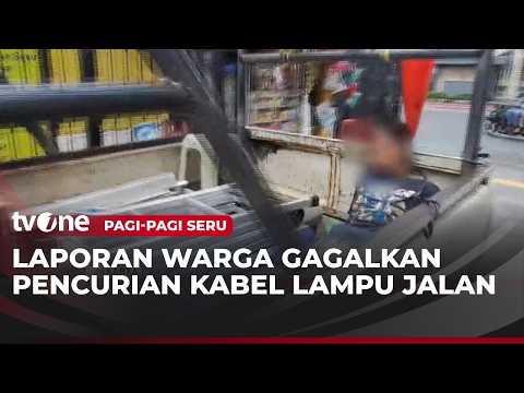 Maling Kabel Penerangan Jalan Tertangkap Basah saat Beraksi | Pagi-Pagi Seru thumbnail