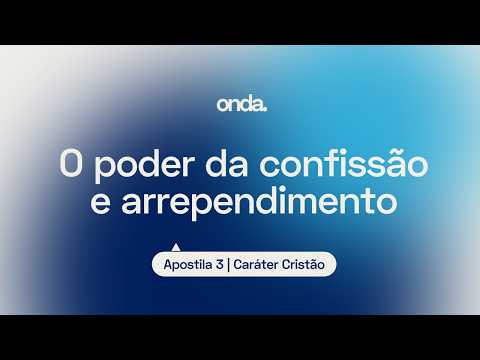 O poder da confissão e arrependimento I Apostila 3 - Caráter Cristão I Lição #11 thumbnail