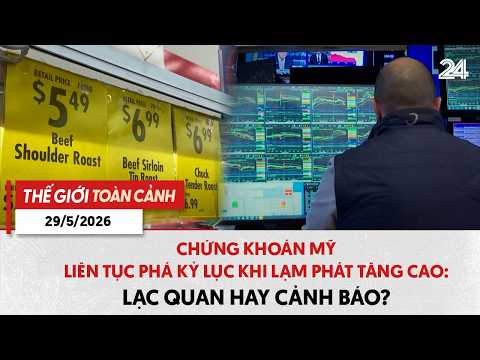 TGTC ngày 29/5: Chứng khoán Mỹ liên tục phá kỷ lục khi lạm phát tăng cao: Lạc quan hay cảnh báo? thumbnail