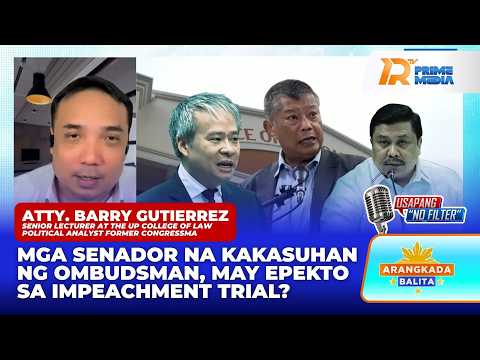 Reaksyon  ni Atty. Barry Gutierrez sa Kaso ng Ombudsman Laban sa Ilang Senador | Arangkada Balita thumbnail