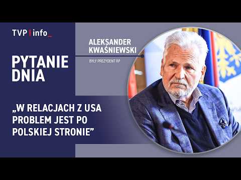 Kwaśniewski: w relacjach z USA problem jest po polskiej stronie | PYTANIE DNIA thumbnail