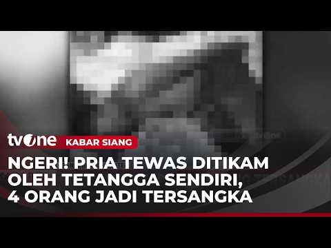 Pria Tewas Usai Dikeroyok dan Ditusuk Tetangga | Kabar Siang thumbnail