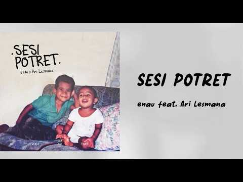 eńau feat. Ari Lesmana - Sesi Potret (LIRIK LAGU) thumbnail