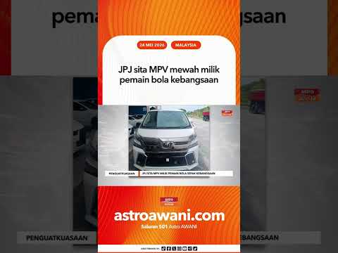 JPJ sita MPV mewah milik pemain bola kebangsaan thumbnail