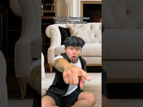 Pov Fans Barca nontonMadrid Vs Munchen #ardikatamps #comedy thumbnail