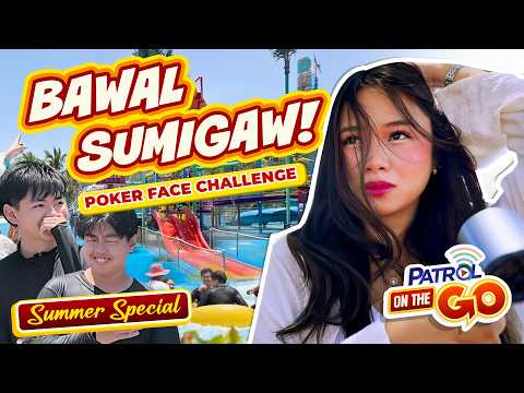 EP 4: BAWAL SUMIGAW! Poker Face Challenge | Patrol on the GO thumbnail