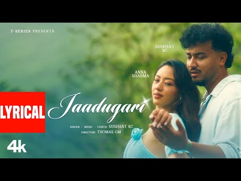 JAADUGARI (Lyrical Video): Sushant KC | Anna Sharma | Latest Hindi Song | T-Series thumbnail