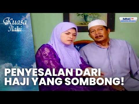 Penyesalan Terlambat Haji Sombong | NAIK HAJI KARENA GENGSI | KUASA ILLAHI thumbnail