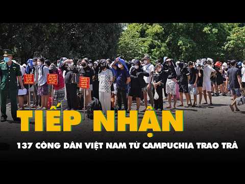An Giang tiếp nhận 137 công dân Việt Nam từ Campuchia trao trả thumbnail