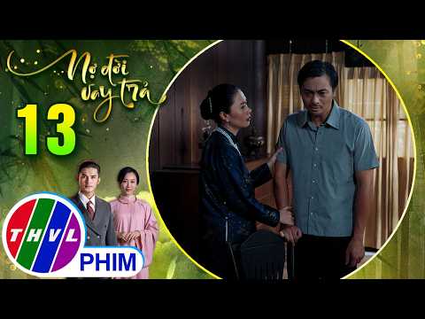 NỢ ĐỜI VAY TRẢ - Tập 13[3]: Ông Tư không thể từ chối lời thỉnh cầu của người mình yêu thumbnail
