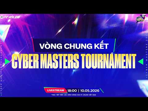 [TRỰC TIẾP] Vòng Chung Kết Giải Đấu Liên Phòng Máy | CYBER MASTERS TOURNAMENT 2026 thumbnail
