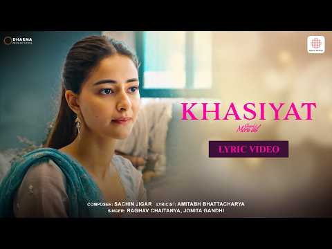 Khasiyat | Lyric Video | Chand Mera Dil | Ananya Panday, Lakshya | Sachin Jigar, Raghav C, Jonita thumbnail