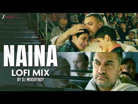 Naina Lofi Mix | Dangal | Arijit Singh | Aamir Khan, Fatima Sana Shaikh, Sanya Malhotra| DJ Moodyboy thumbnail