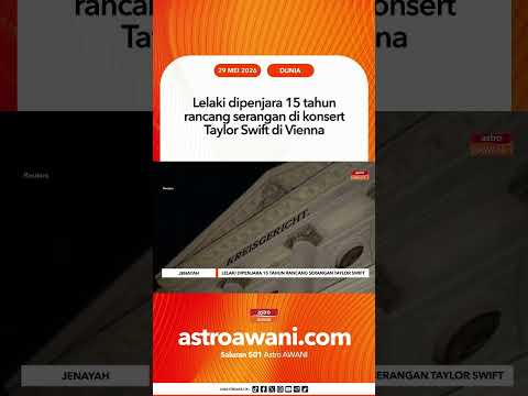 Lelaki dipenjara 15 tahun rancang serangan di konsert Taylor Swift di Vienna thumbnail