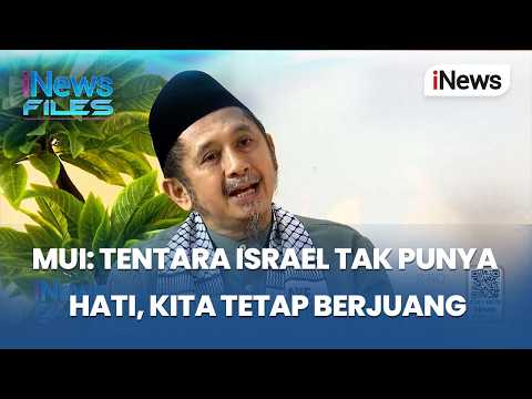 MUI: Tentara Israel Tak Punya Hati, Kita Tetap Berjuang | iNews Files 29/5 thumbnail