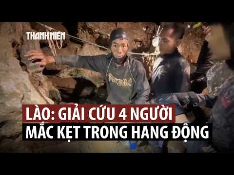 Giải cứu 4 người khỏi hang động ngập lụt ở Lào, 2 người vẫn mất tích thumbnail