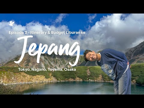 Itinerary & Budget Travel ke JEPANG: Tokyo, Nagano, Toyama, Osaka  (Eps.2) thumbnail