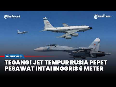 TEGANG! Detik-detik Jet SU-27SM & 35S Rusia Pepet Pesawat Intai RC-135W Inggris Hanya 6 Meter thumbnail