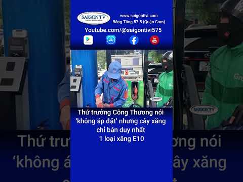 Thứ trưởng Công Thương nói ‘không áp đặt’ nhưng cây xăng chỉ bán duy nhất 1 loại xăng E10 thumbnail