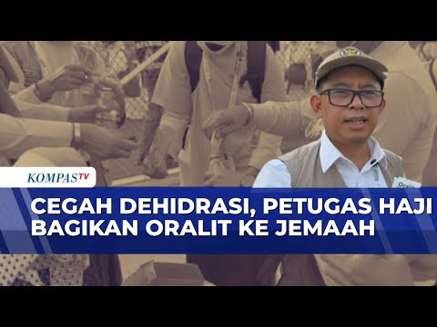 Jemaah Haji Dibagikan Oralit Cegah Dehidrasi | KOMPAS SIANG thumbnail