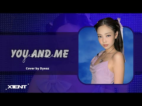 'You and Me' - Jennie of Blackpink covered by Dyeaz (spesial Jennie comeback) thumbnail