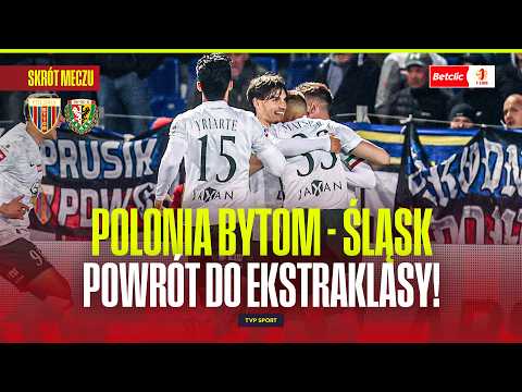 ŚLĄSK WROCŁAW WRACA DO EKSTRAKLASY! SKRÓT MECZU Z POLONIĄ BYTOM. BETCLIC 1 LIGA - 33. KOLEJKA thumbnail