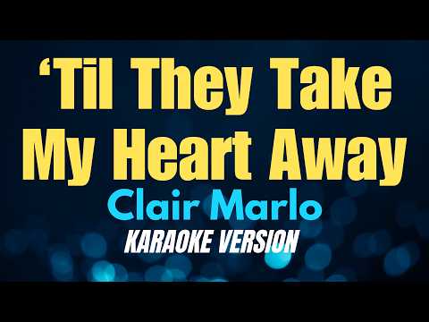 'TIL THEY TAKE MY HEART AWAY - Clair Marlo (KARAOKE VERSION) thumbnail