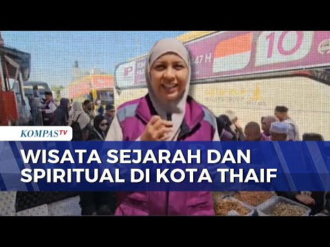 Kota Thaif Jadi Destinasi Wisata Sejarah dan Spiritual Favorit Jemaah Haji | KOMPAS SIANG thumbnail