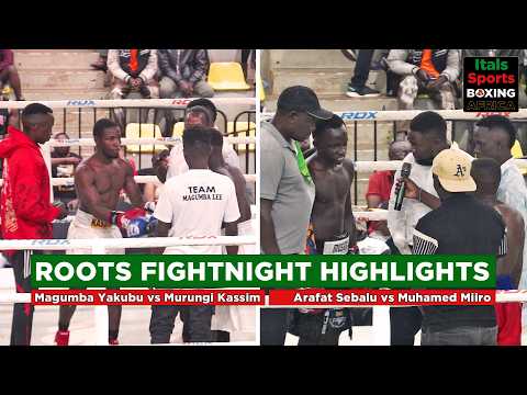 Roots Fight Night: Murungi Kassim VS Magumba Yakubu, Arafat Sebalu VS Muhamed Miiro Fight Highlights thumbnail