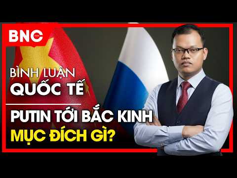 Bình luận Quốc tế: Trump và Putin cùng hướng về Bắc Kinh — ai thắng? | "Dự án treo" Đài Loan thumbnail