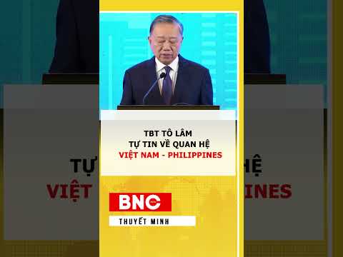 Tổng Bí thư Tô Lâm tự tin về quan hệ Việt Nam - Philippines thumbnail