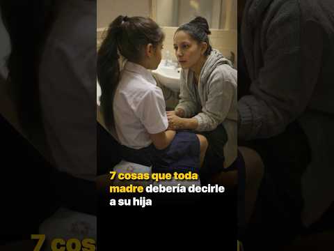 7 cosas que toda madre debería decirle a su hija thumbnail