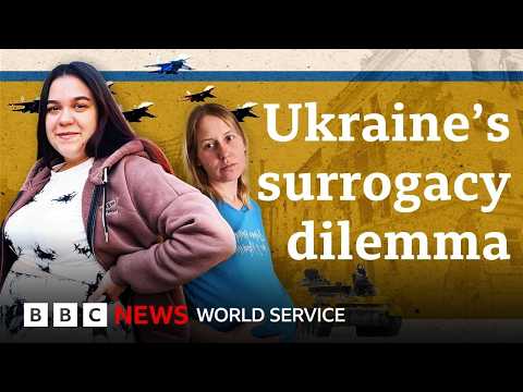 The new laws that could disrupt Ukraine's global surrogacy hub - Global Women, BBC World Service thumbnail