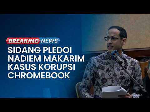 🔴BREAKING NEWS: Sidang Pledoi Kasus Korupsi Chromebook Nadiem Makarim di PN Jakpus, Agenda Pembelaan thumbnail