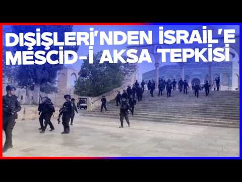 Dışişleri'nden İsrail'e Mescid-i Aksa Tepkisi! thumbnail
