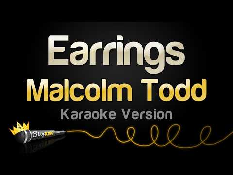 Malcolm Todd - Earrings (Karaoke Version) thumbnail