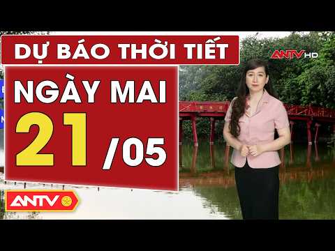 Dự báo thời tiết mới nhất ngày mai 21/5: Bắc Bộ mưa dông, Trung Bộ nắng nóng | ANTV thumbnail