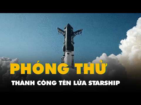 Video SpaceX phóng thử thành công tên lửa Starship lớn nhất từ trước đến nay thumbnail