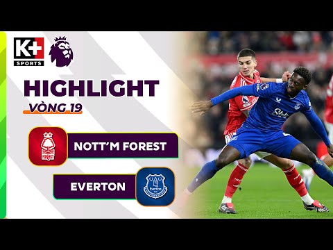 NOTTINGHAM FOREST - EVERTON | PHẢN ĐÒN SẮC LẸM, TẬN DỤNG CƠ HỘI TUYỆT ĐỐI | NGOẠI HẠNG ANH 25-26 thumbnail