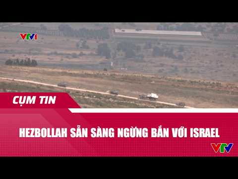 Hezbollah sẵn sàng ngừng bắn với Israel | Cụm tin thumbnail
