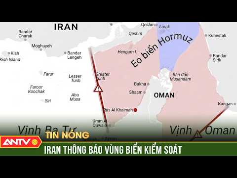Iran thông báo vùng kiểm soát quanh eo biển Hormuz | ANTV thumbnail