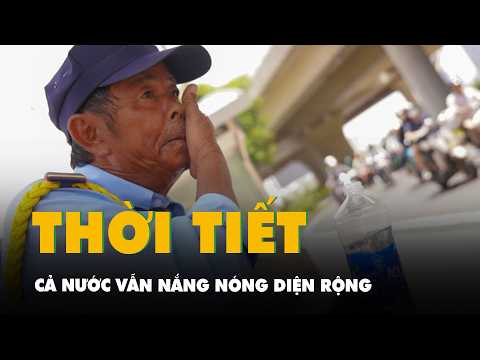 Thời tiết hôm nay 15-5: Cả nước vẫn nắng nóng diện rộng, có nơi 38 độ C thumbnail