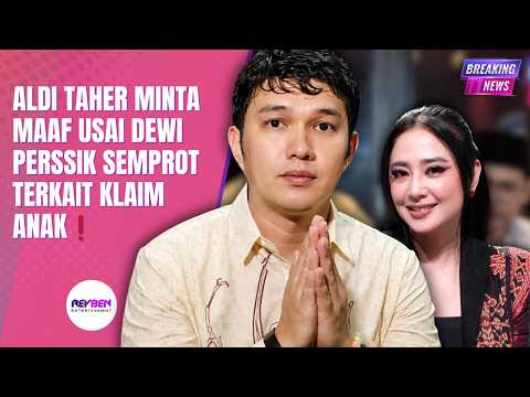 ALDI TAHER MINTA MAAF USAI DEWI PERSSIK SEMPROT TERKAIT KLAIM ANAK❗️ thumbnail