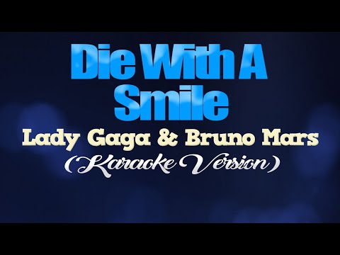 DIE WITH A SMILE - Lady Gaga & Bruno Mars (KARAOKE VERSION) thumbnail