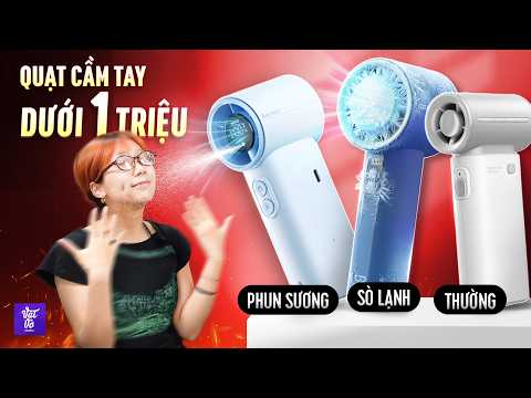 Tư Vấn Quạt Cầm Tay 2026: Quạt thường, Quạt sò lạnh hay Quạt phun sương? thumbnail