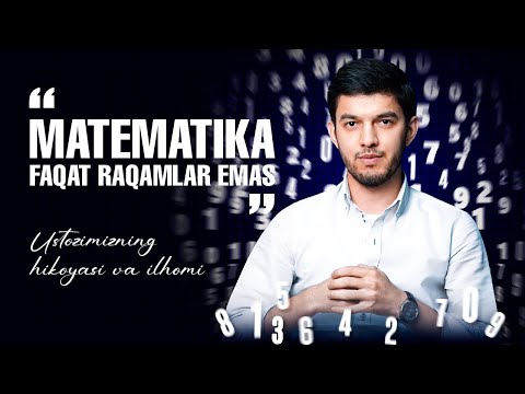 Matematika - faqat raqamlar emas ! | Ustozimizning hikoyasi va ilhomi thumbnail