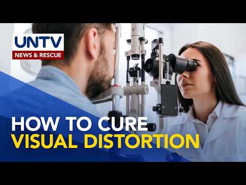 Paano ba ginagamot ang Visual Distortion? | Usapang Pangkalusugan thumbnail