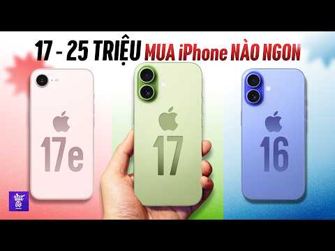 Tư Vấn Chọn iPhone 16, iPhone 17e hay cố lên iPhone 17? thumbnail