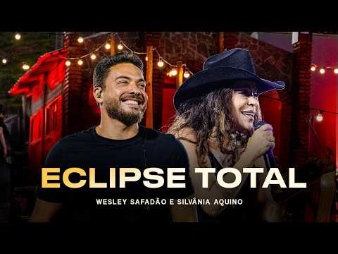 Wesley Safadão e Silvânia Aquino (Silvânia e Berg) - Eclipse Total - Meu Forró É Mundo thumbnail